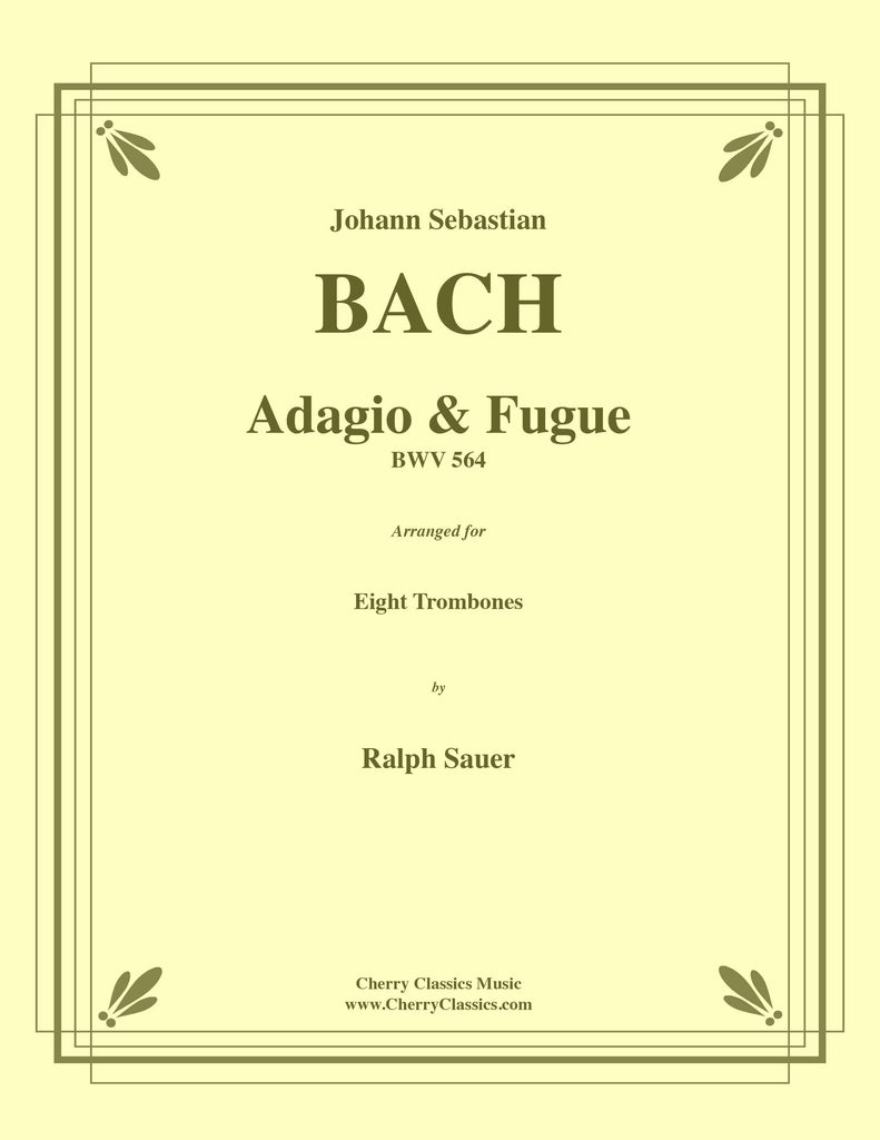 Bach - Adagio & Fugue BWV 564 for 8-part Trombone Ensemble