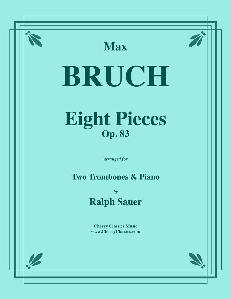 Bruch - Eight Pieces, Op. 83 for Two Trombones and Piano