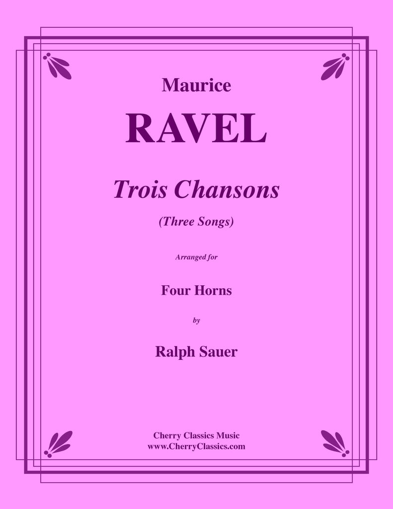 Ravel - Trois Chansons for Four Horns