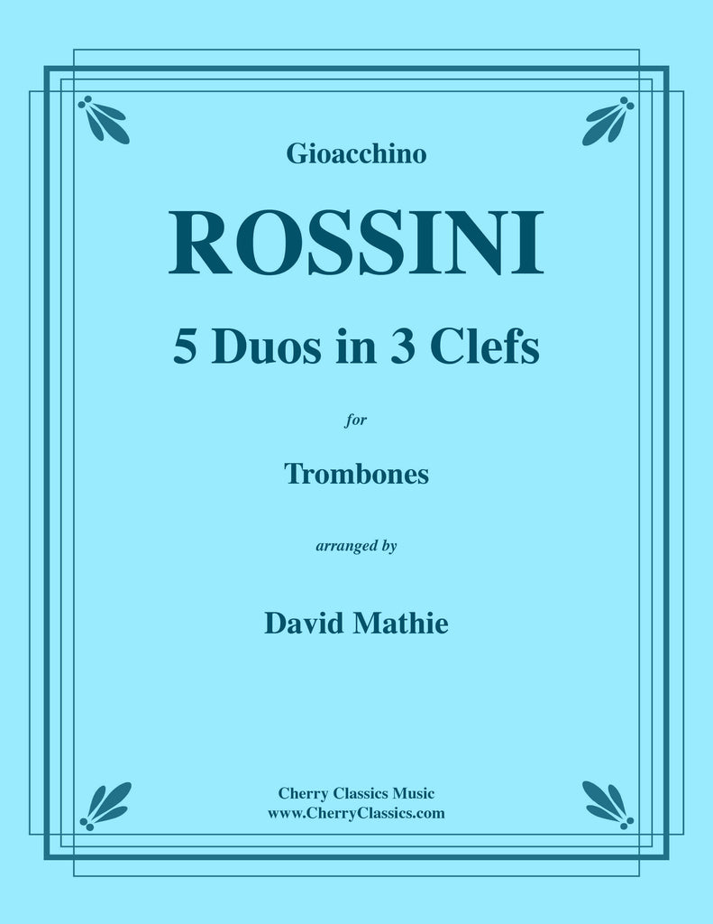 Rossini - 5 Duos in 3 Clefs for Trombones