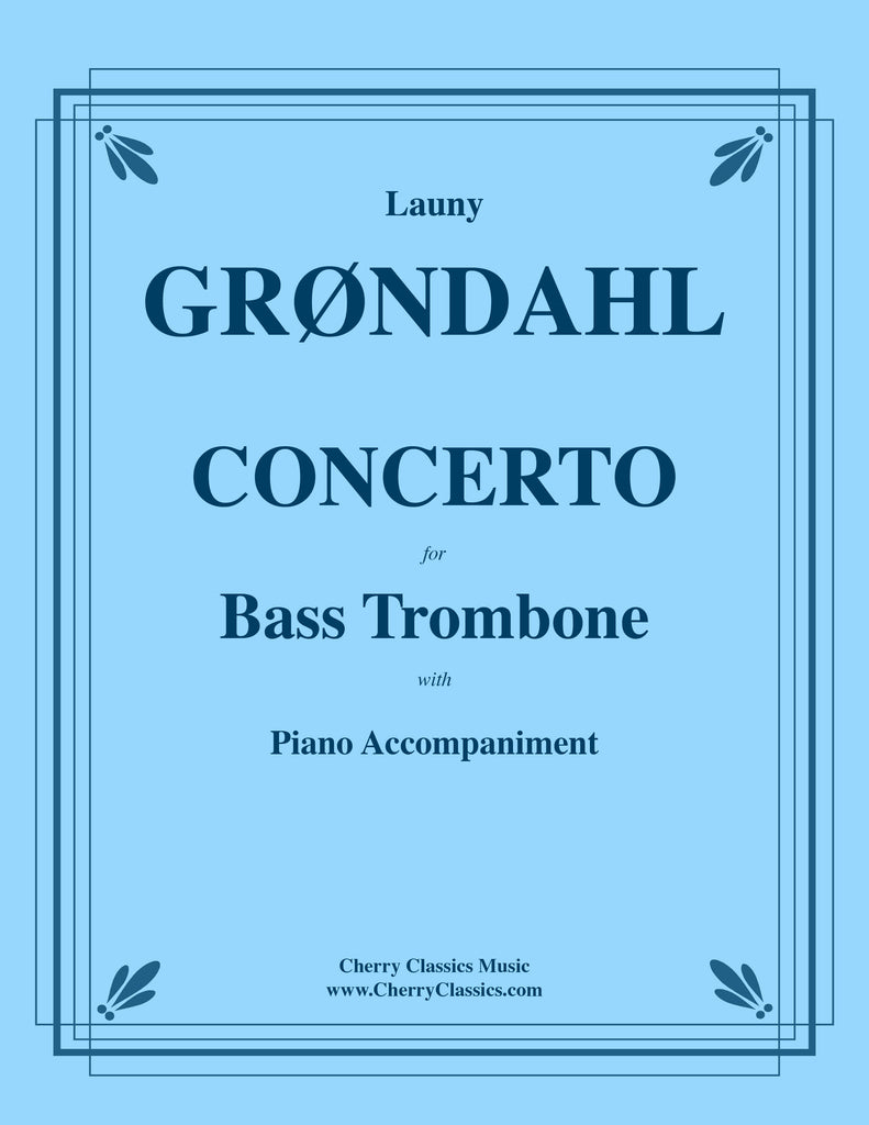 Grondahl - Concerto for Bass Trombone with Piano Accompaniment