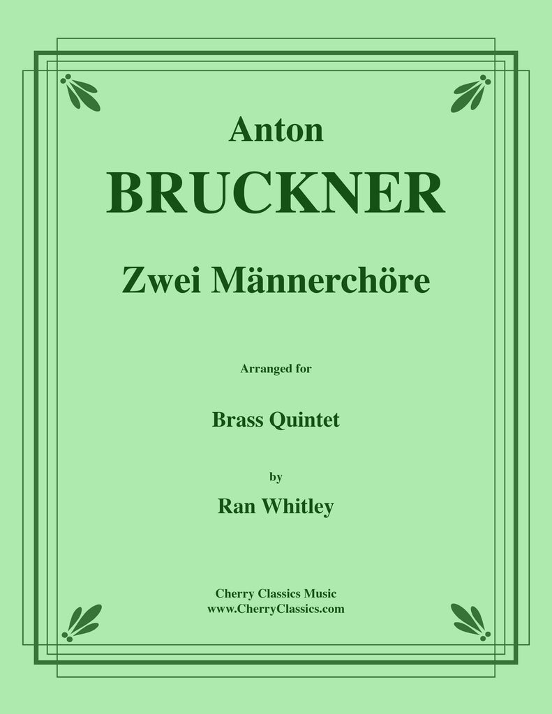 Bruckner - Zwei Männerchöre for Brass Quintet