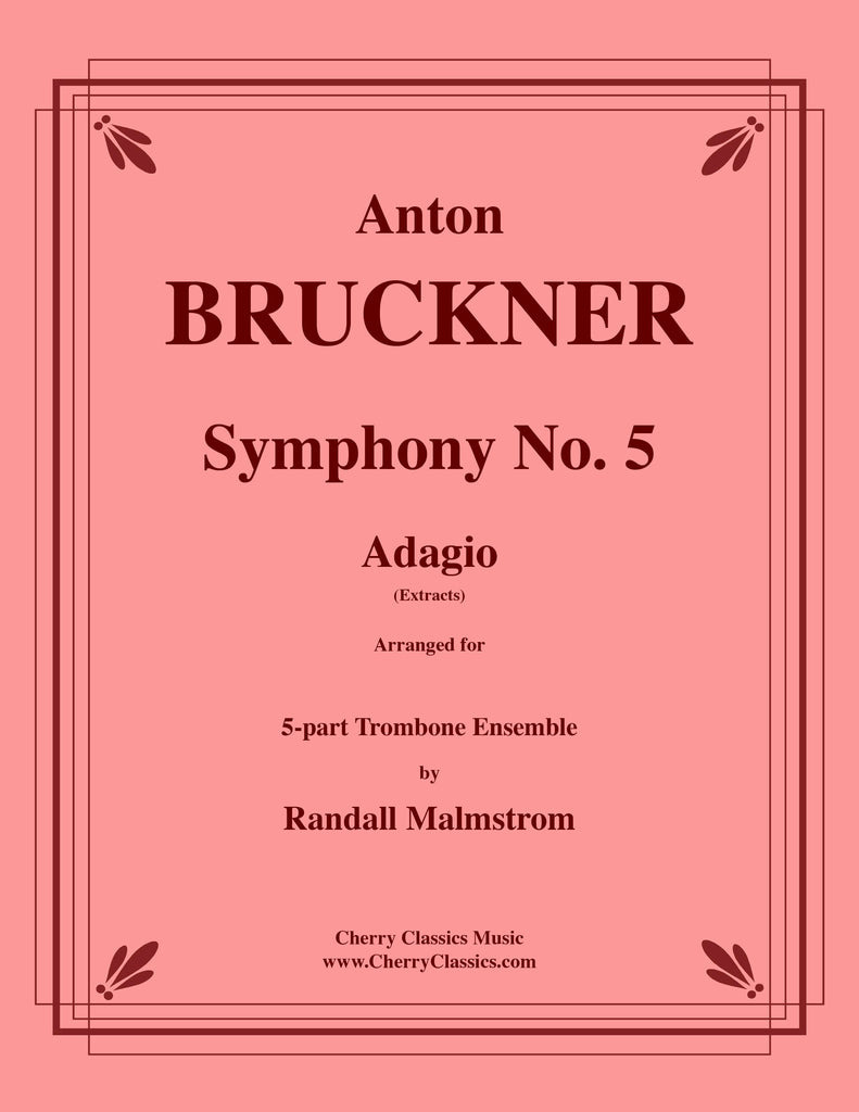 Bruckner - Symphony No. 5 Adagio extracts for 5-part Trombone Ensemble