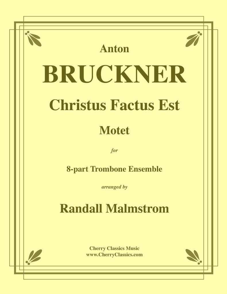 Bruckner - Christus Factus Est Motet for 8-part Trombone Ensemble