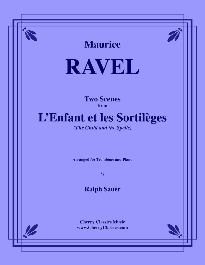 Ravel - Two Scenes from L'Enfant et les Sortilèges for Trombone and Piano
