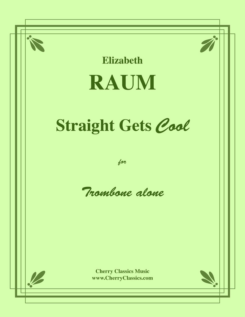 Raum - Straight Gets Cool for Trombone alone