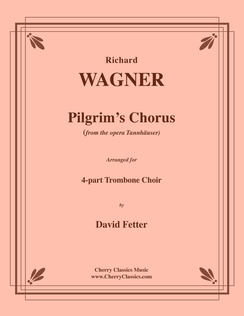 Wagner - Pilgrim's Chorus from the opera Tannhäuser for 4-part Trombone Choir