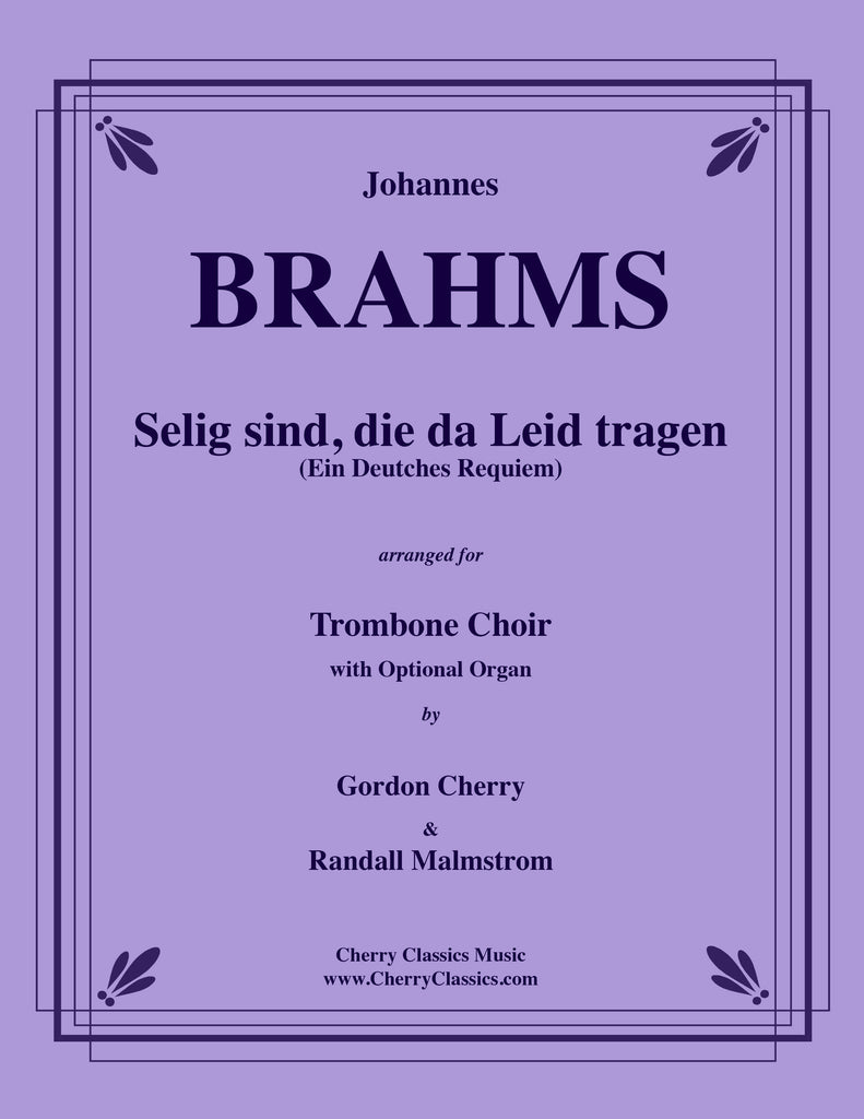 Brahms - Selig sind from Ein Deutches Requiem for Trombone Choir and Organ