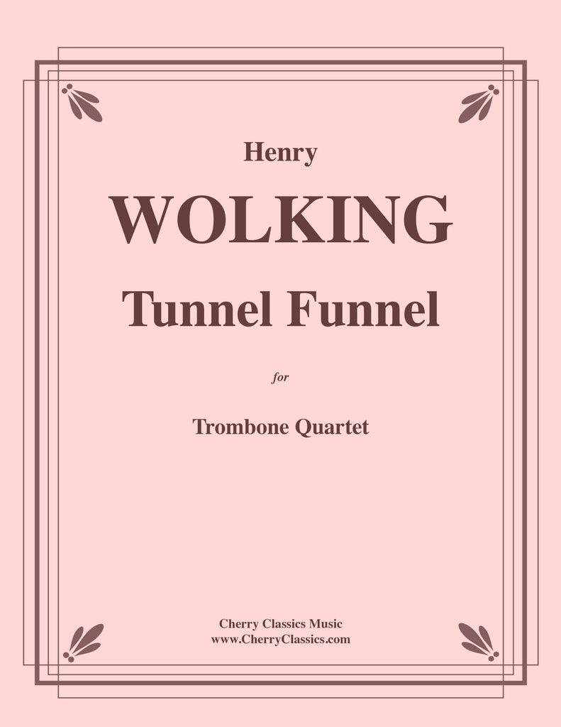 Wolking - Funnel Tunnel for Trombone Quartet