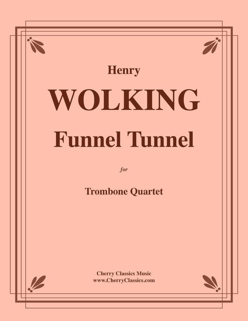 Wolking - Funnel Tunnel for Trombone Quartet