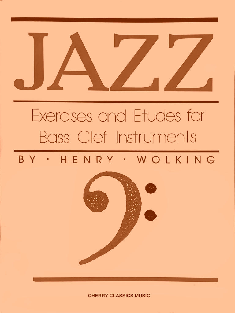 Wolking - Jazz Exercises and Etudes for C, B-flat and Bass Clef instruments in three books