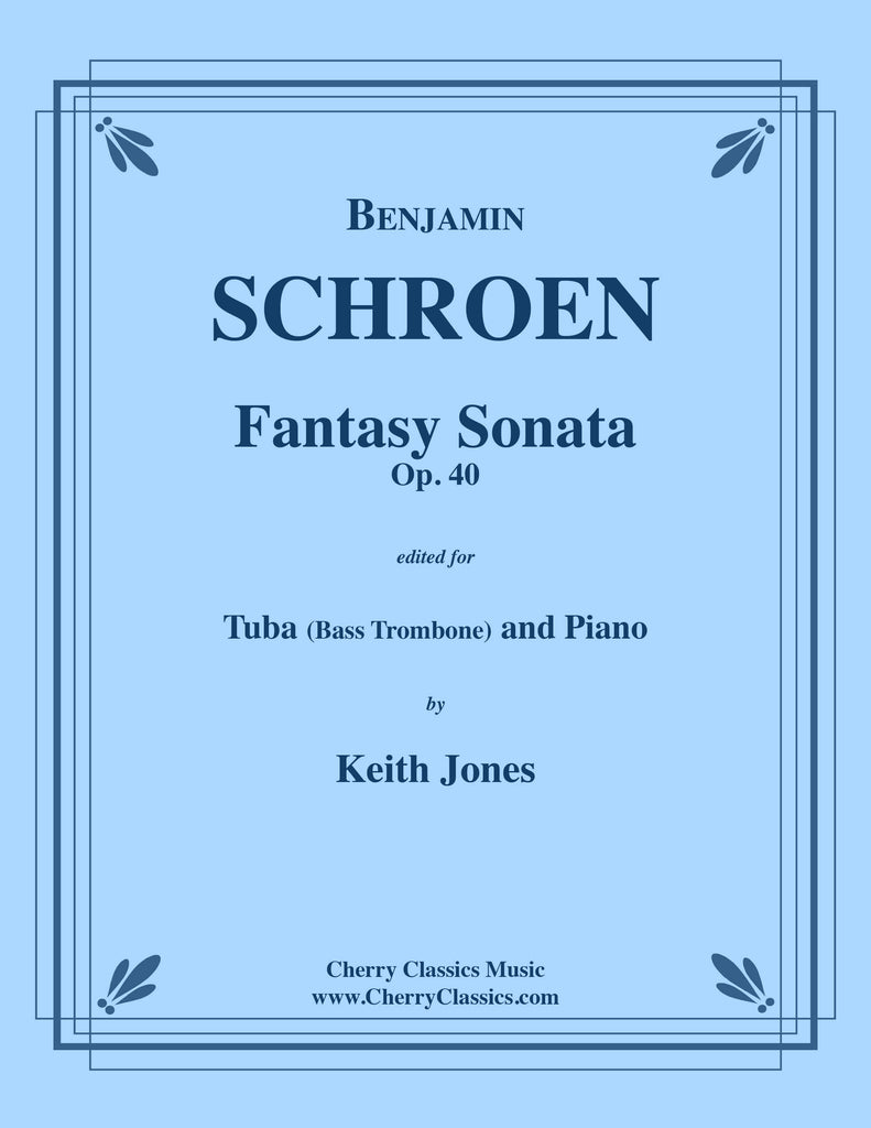 Schroen - Fantasy Sonata, Op. 40 for Tuba or Bass Trombone and Piano