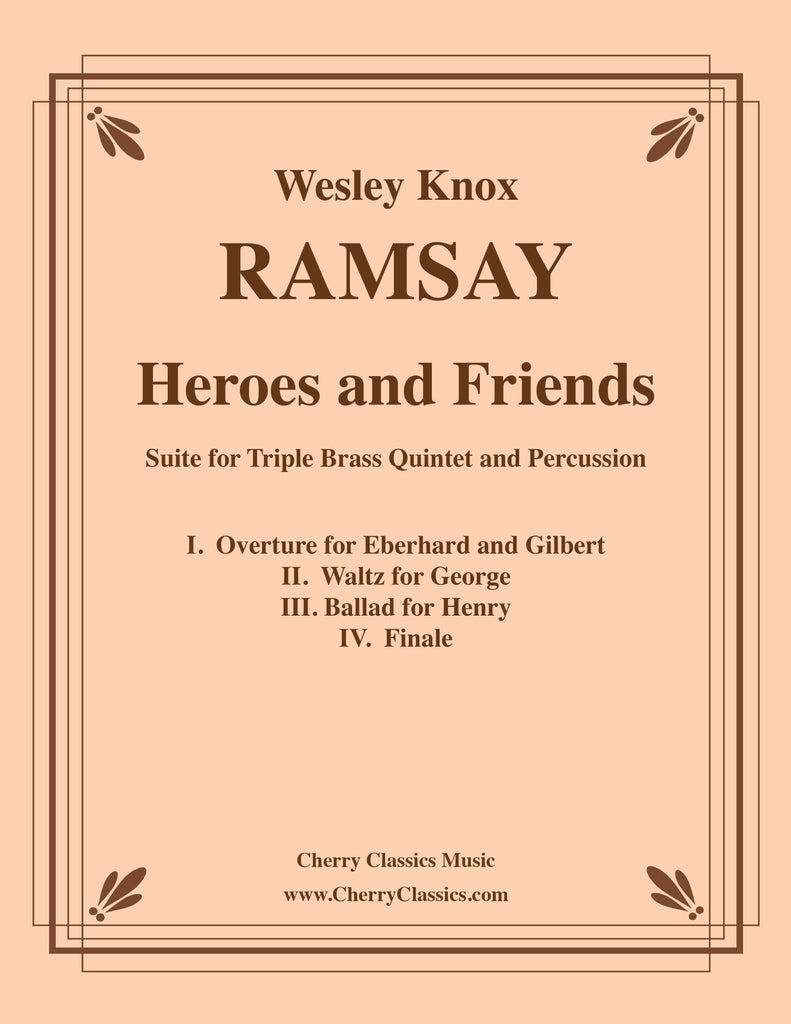 Ramsay - Heroes and Friends Suite for Brass Ensemble and Percussion
