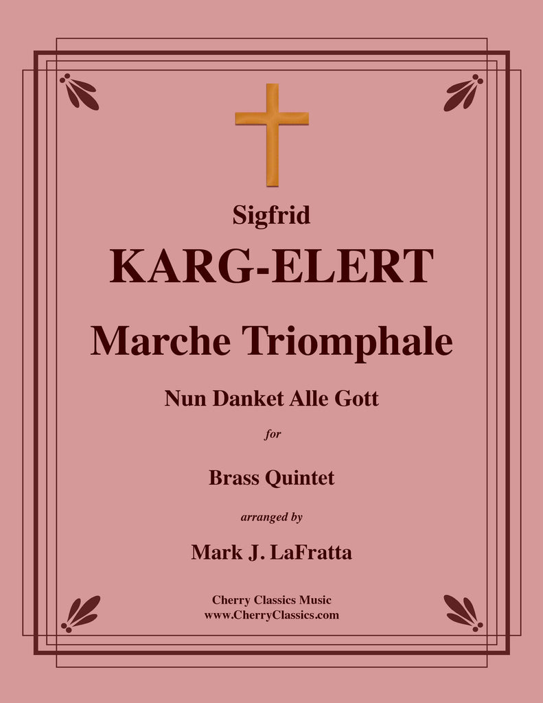 Karg-Elert - March Triomphale - Nun Danket Alle Gott for Brass Quintet