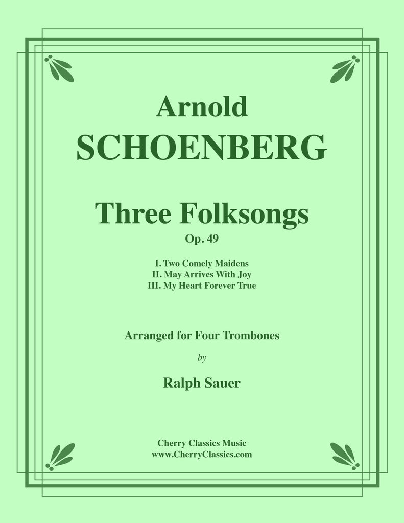 Schoenberg - Three Folksongs, Op. 49 for Four Trombones