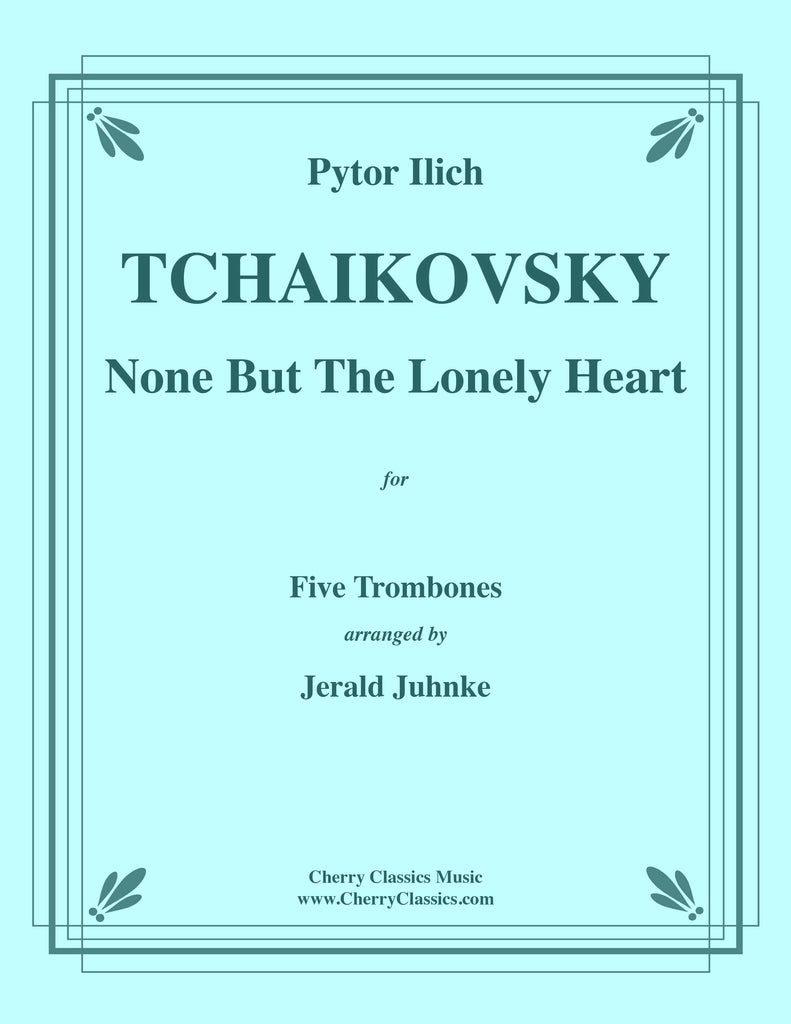 Tchaikovsky - None But The Lonely Heart for Five Trombones