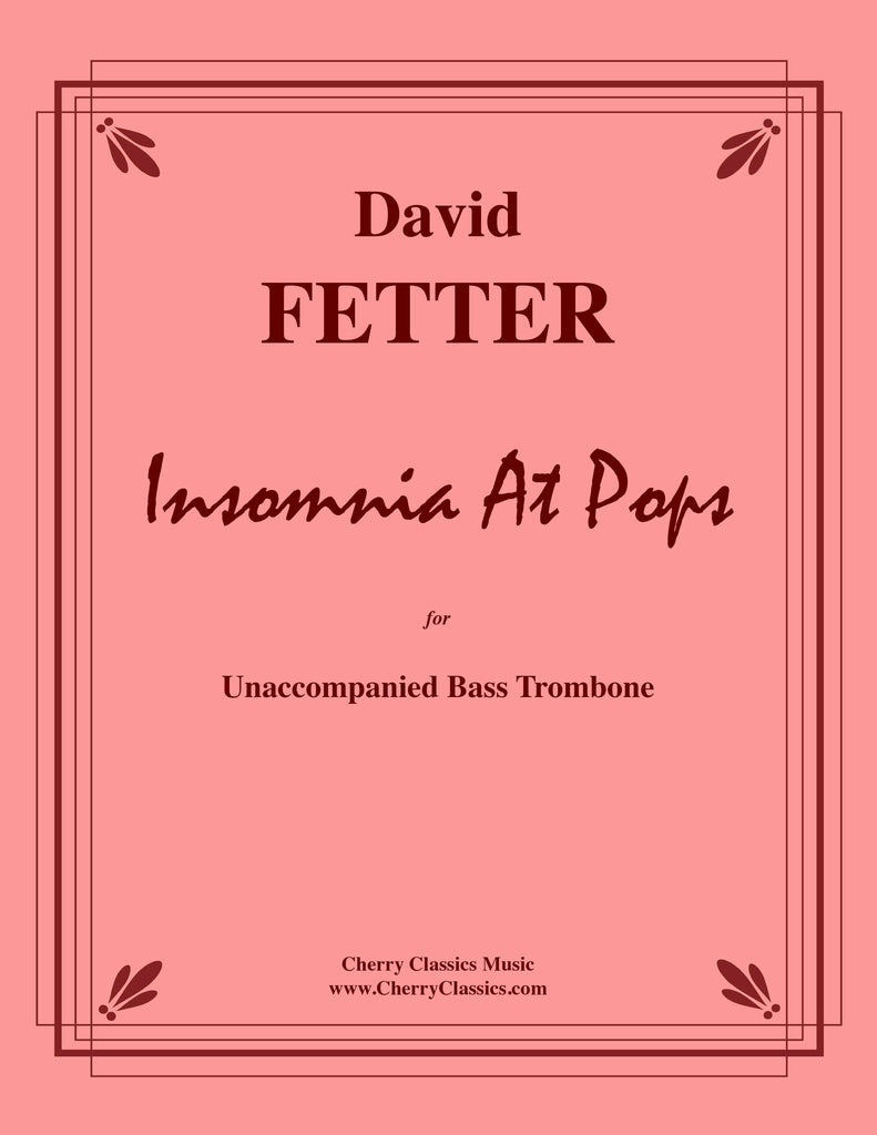 Fetter - Insomnia At Pops for Unaccompanied Bass Trombone