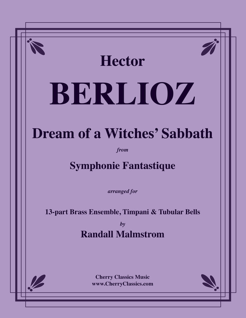 Berlioz - Dream of a Witches' Sabbath from Symphonie Fantastique for 13-part Brass Ensemble, Timpani & Bells