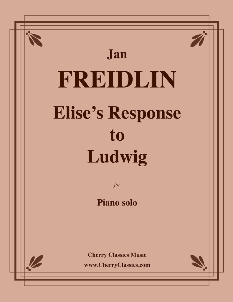Freidlin - Elise's Response to Ludwig for Piano solo