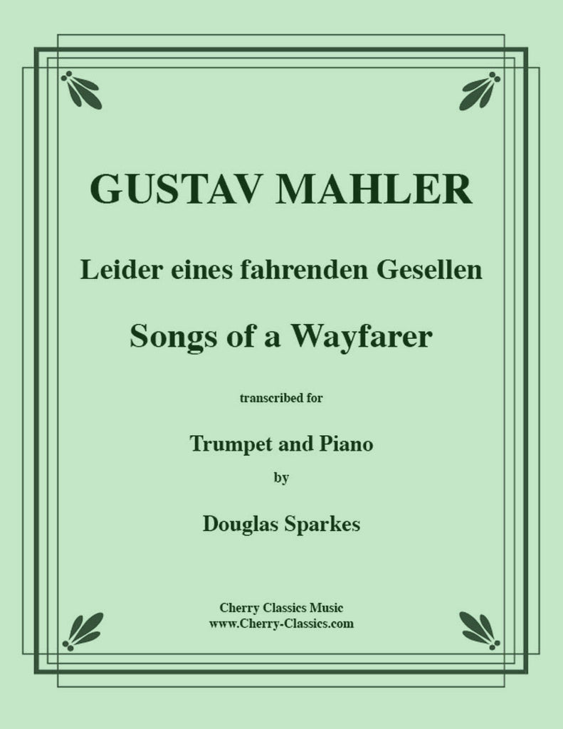 Mahler - Songs of a Wayfarer for Trumpet and Piano - Cherry Classics Music