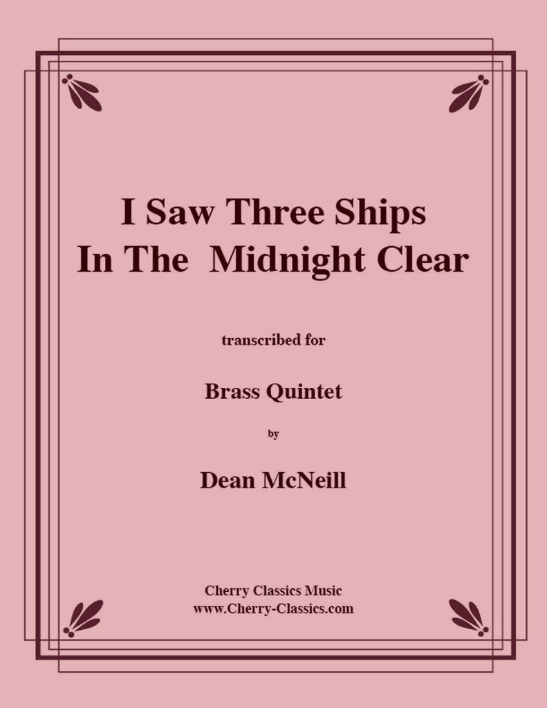 Traditional Christmas  - I Saw Three Ships in the Midnight Clear for Brass Quintet - Cherry Classics Music