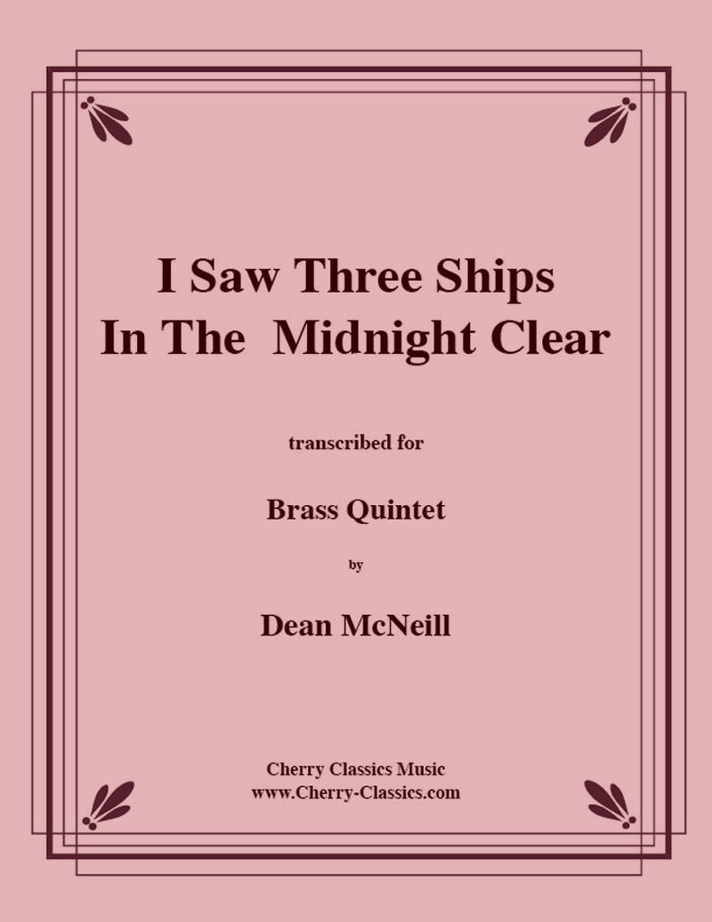 Traditional Christmas  - I Saw Three Ships in the Midnight Clear for Brass Quintet - Cherry Classics Music