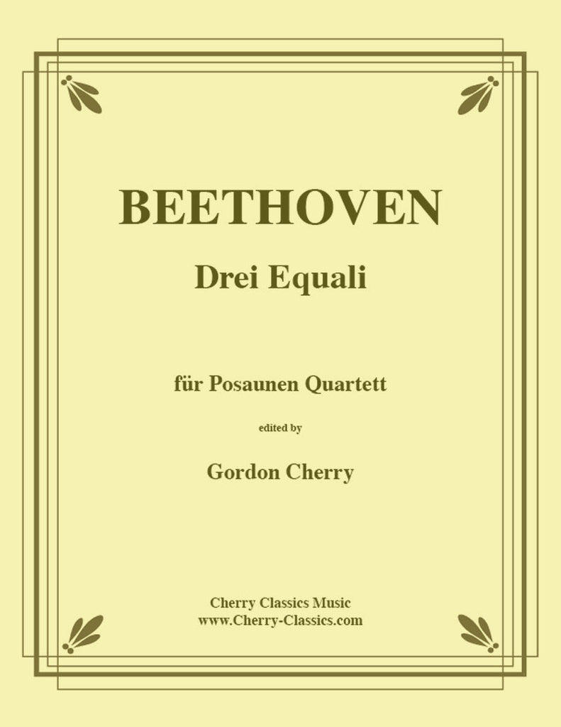 Beethoven - Drei (Three) Equale For Trombone Quartet - Cherry Classics Music