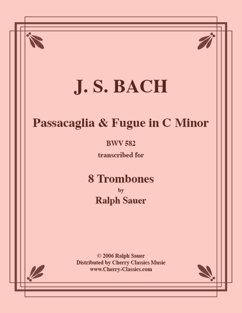 Bach - Passacaglia & Fugue BWV 582 for 8 Trombones - Cherry Classics Music