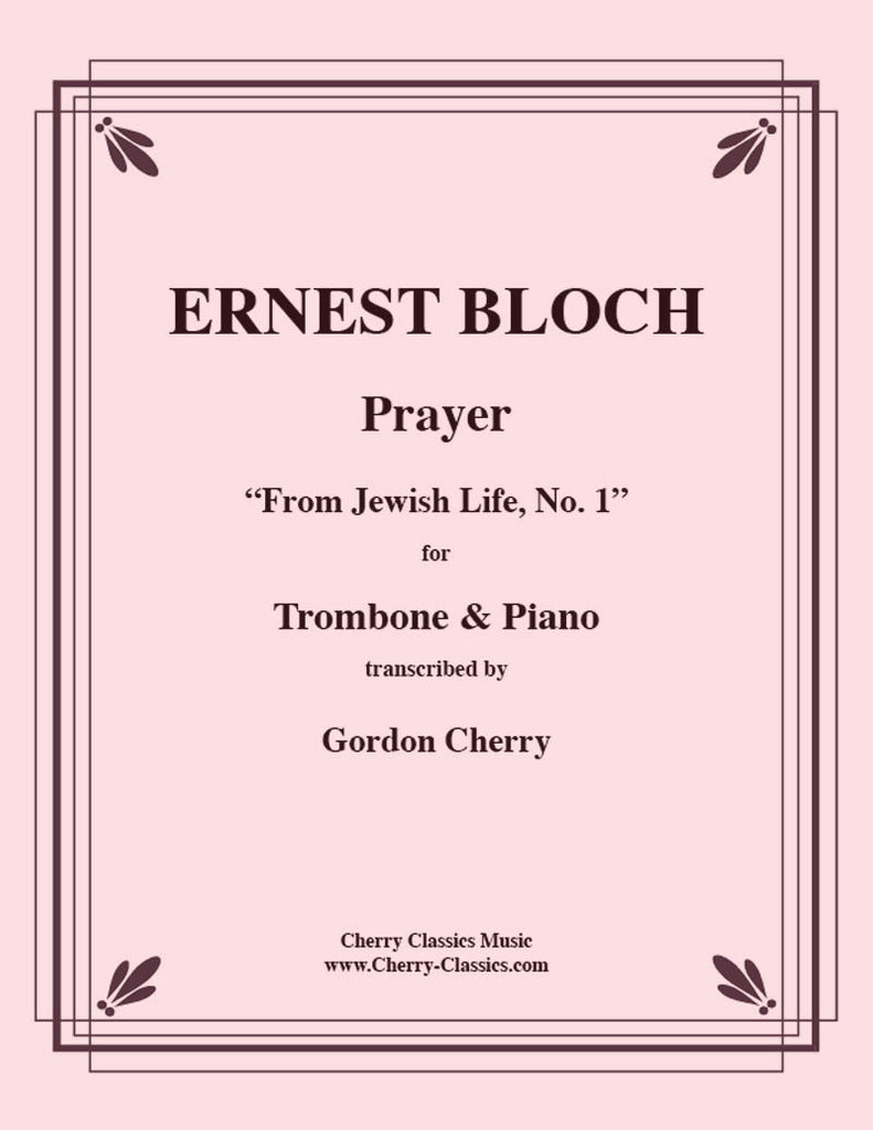 Bloch - Prayer for Trombone & Piano - Cherry Classics Music