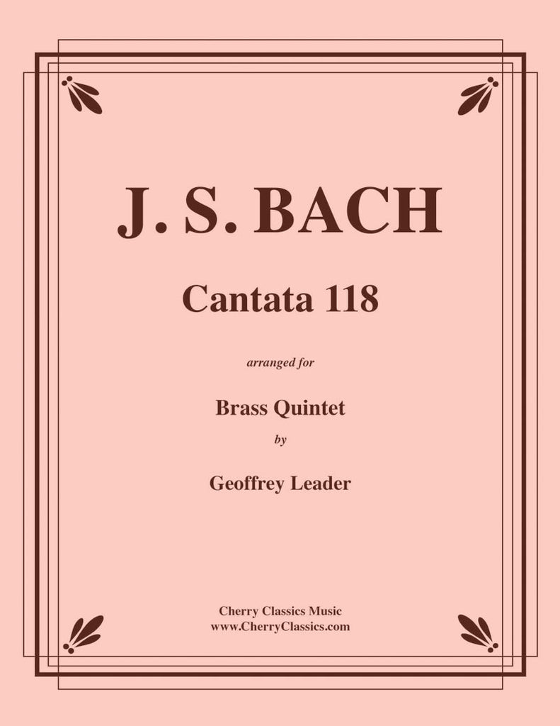 Bach - Cantata 118 For Brass Quintet - Cherry Classics Music