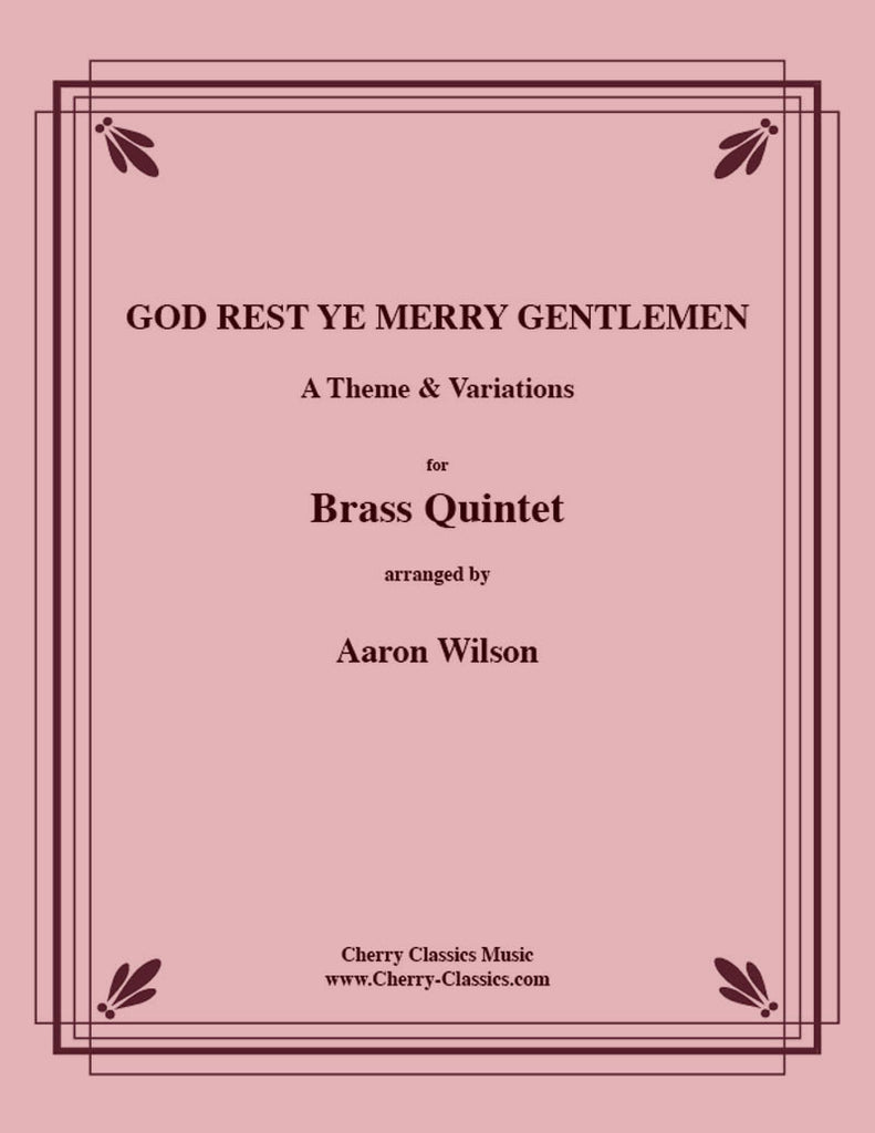 Traditional Christmas  - God Rest Ye Merry Gentlemen, Theme and Variations for Brass Quintet - Cherry Classics Music