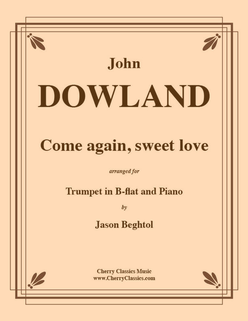 Dowland - Come Again Sweet Love for Trumpet and Piano - Cherry Classics Music
