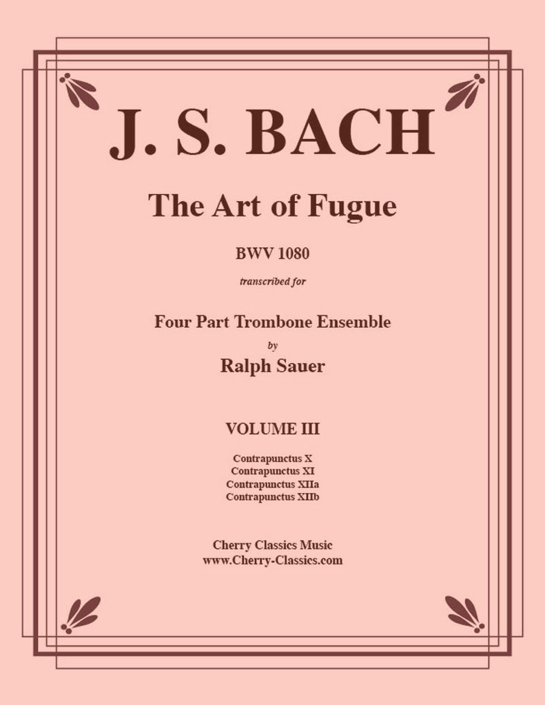 Bach - Art of Fugue, BWV 1080 Volume 3 for Four Part Trombone Ensemble - Cherry Classics Music