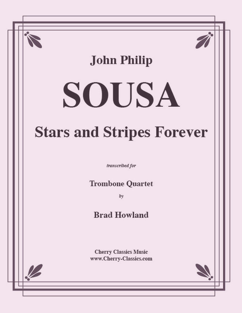 Sousa - Stars and Stripes Forever for Trombone Quartet - Cherry Classics Music