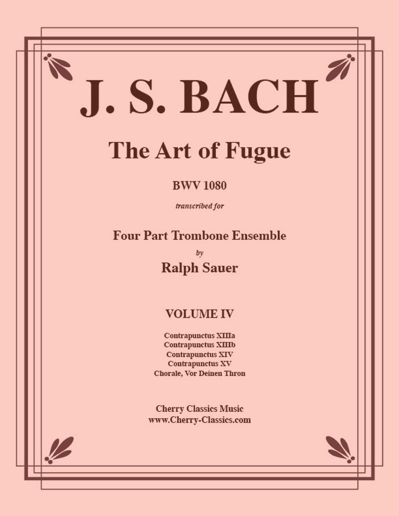 Bach - Art of Fugue, BWV 1080 Volume 4 for Four Part Trombone Ensemble - Cherry Classics Music