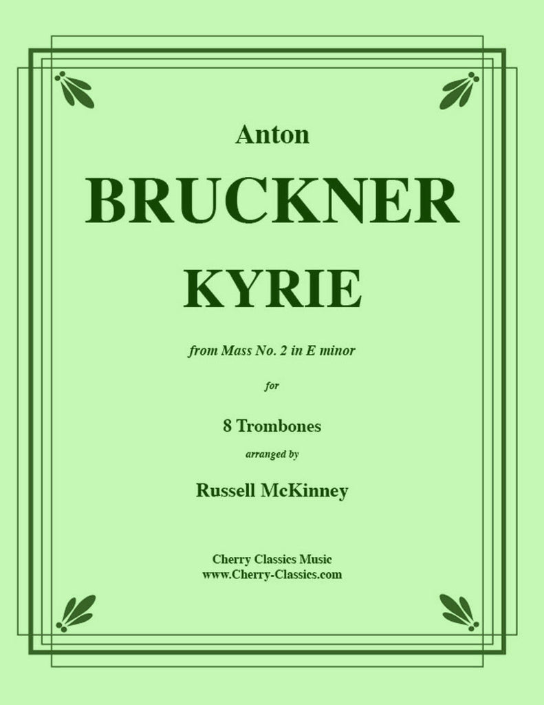 Bruckner - Kyrie from Mass No. 2 in E minor - For 8-Piece Trombone Ensemble - Cherry Classics Music