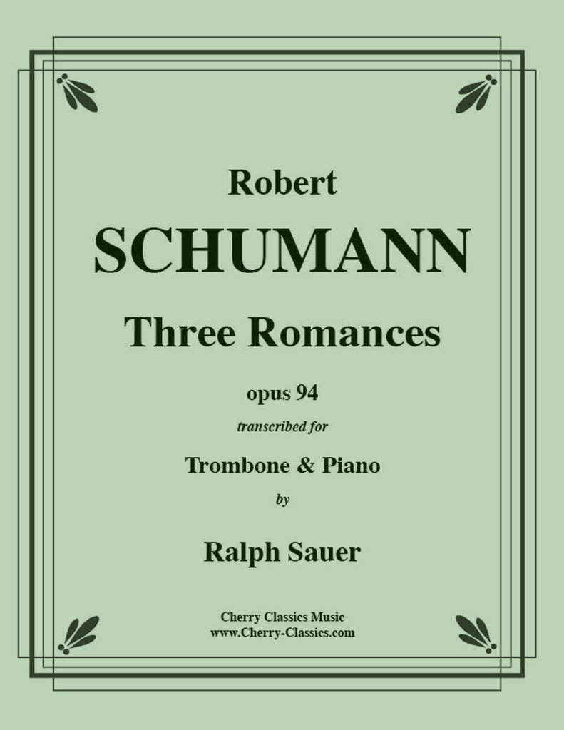 Schumann - Three Romances op. 94 for Trombone and Piano - Cherry Classics Music