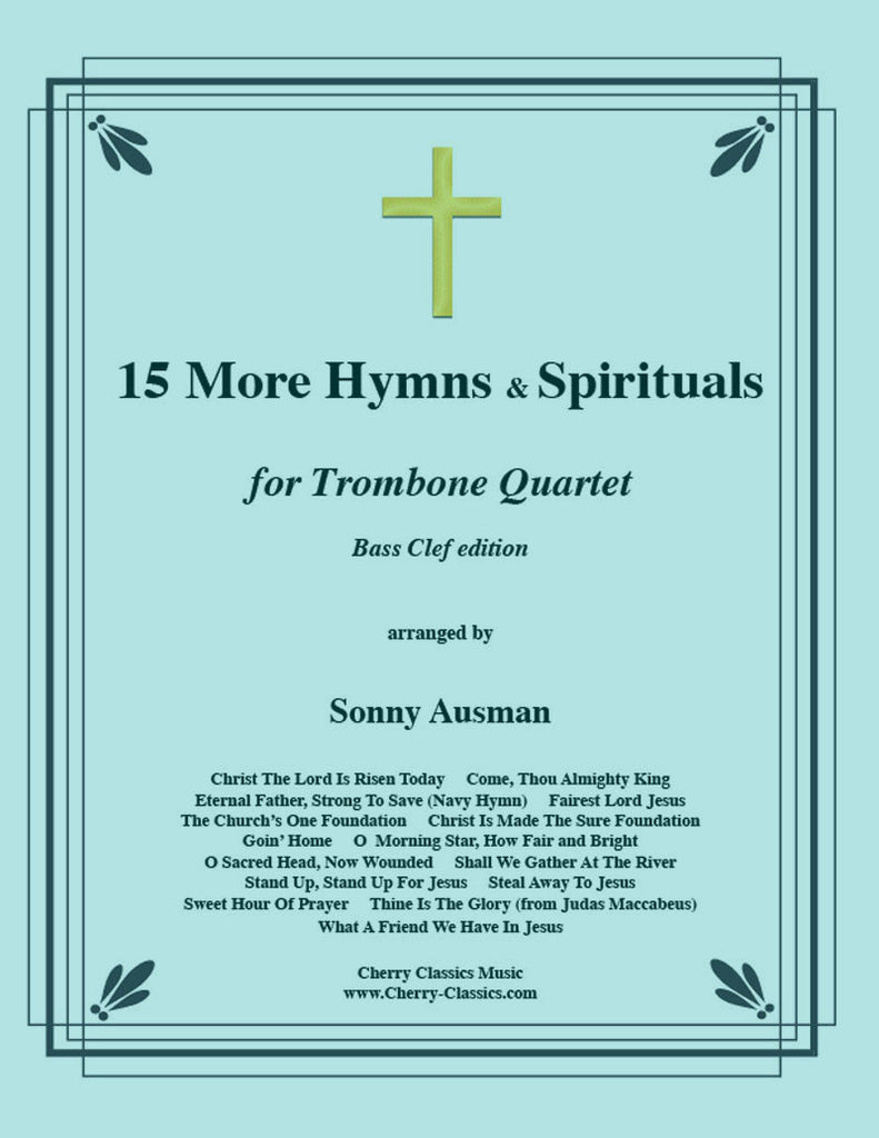 Traditional - 15 More Hymns and Spirtuals-Bass Clef for 4 part Trombone Ensemble - Cherry Classics Music