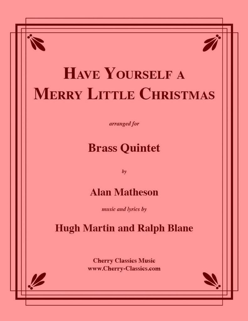 Martin / Blane - Have Yourself a Merry Little Christmas for Brass Quintet - Cherry Classics Music