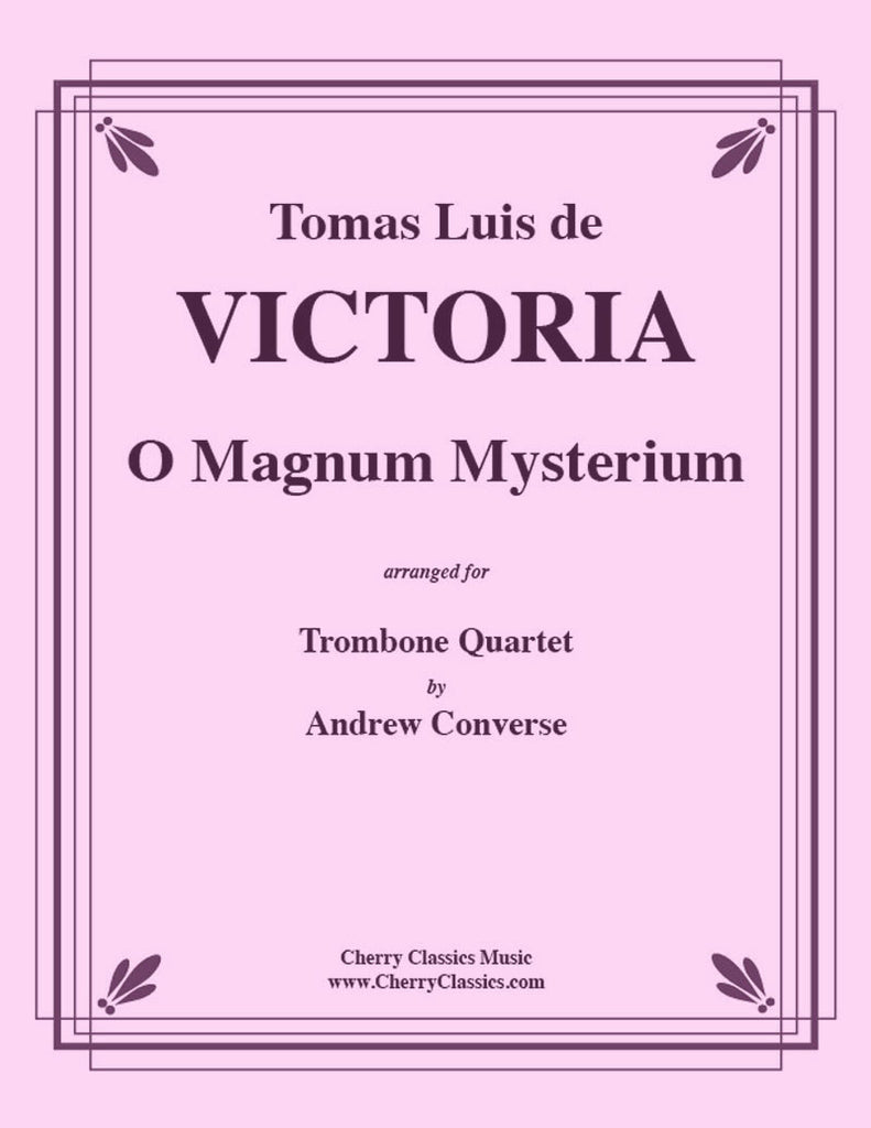 Victoria - O Magnum Mysterium for Trombone Quartet - Cherry Classics Music