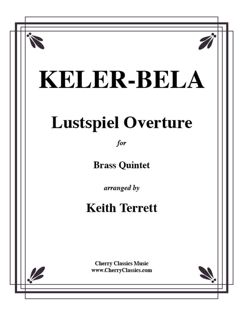 Keler Bela - Lustspiel Overture for Brass Quintet - Cherry Classics Music