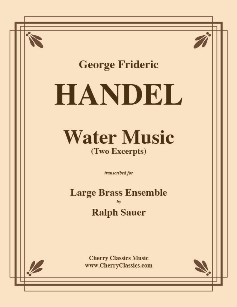 Handel - Water Music (2 excerpts) for Large Brass Ensemble - Cherry Classics Music