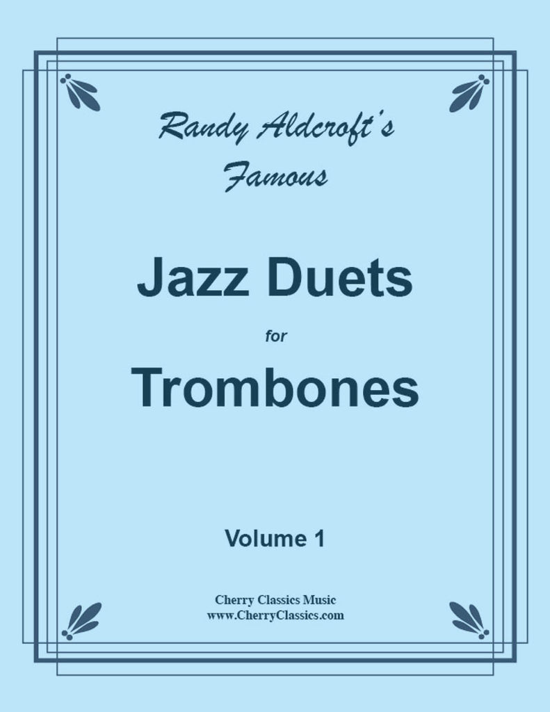Aldcroft - Famous Jazz Duets for Trombones. Volume 1 - Cherry Classics Music