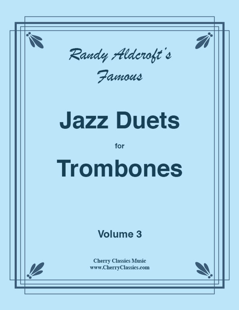 Aldcroft - Famous Jazz Duets for Trombones. Volume 3 - Cherry Classics Music