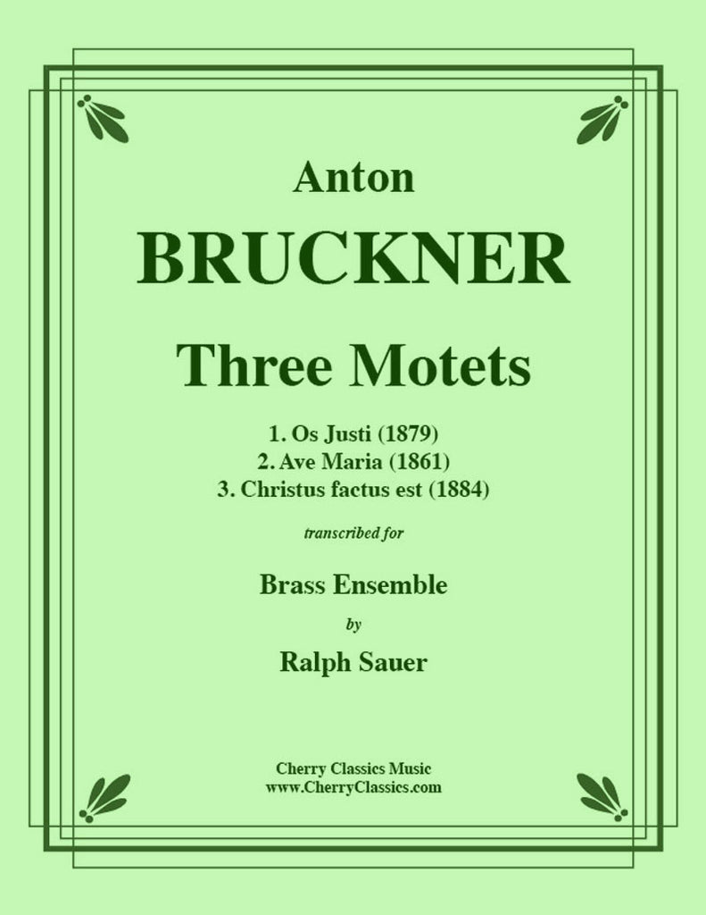 Bruckner - Three Motets for Brass Ensemble - Cherry Classics Music