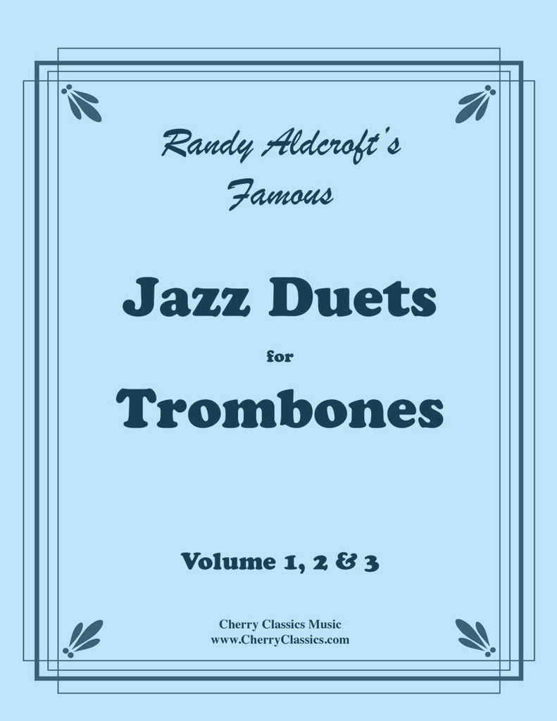 Aldcroft - Famous Jazz Duets for Trombone. Volume 1, 2 & 3 - Cherry Classics Music
