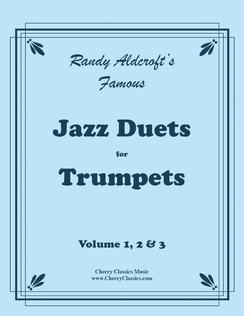 Aldcroft - Famous Jazz Duets for Trumpets. Volume 1, 2 & 3 - Cherry Classics Music