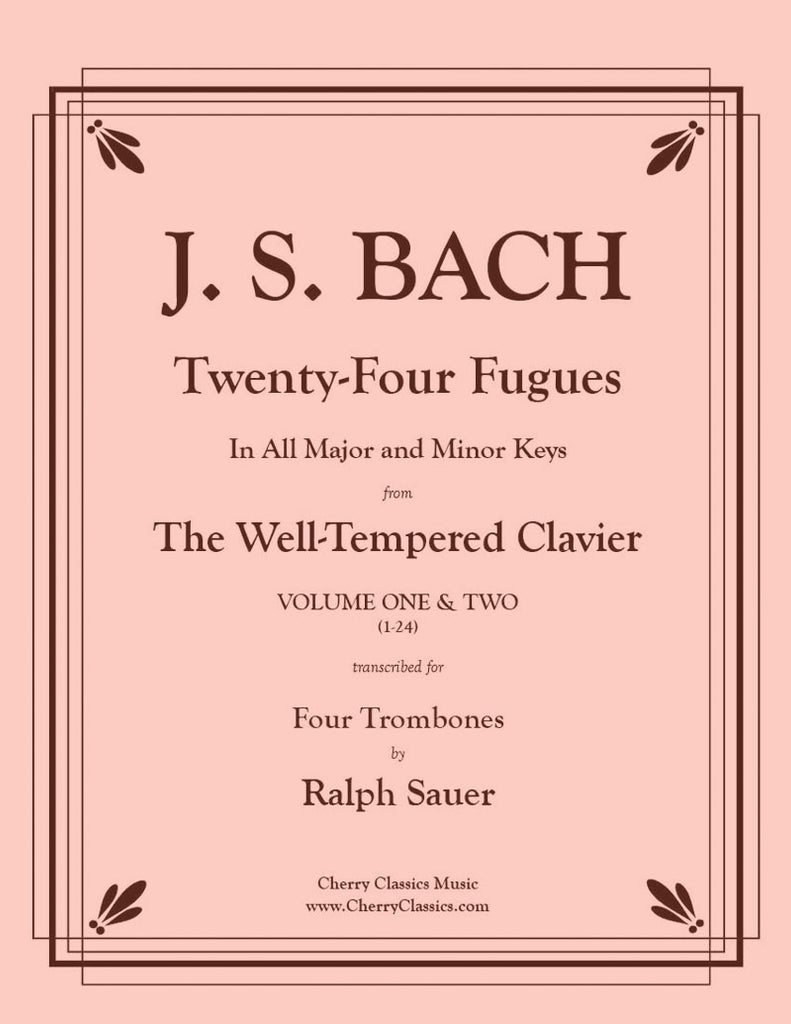 Bach - Twenty-Four Fugues from the WTC Vol. 1 & 2 For Trombone Quartet - Cherry Classics Music