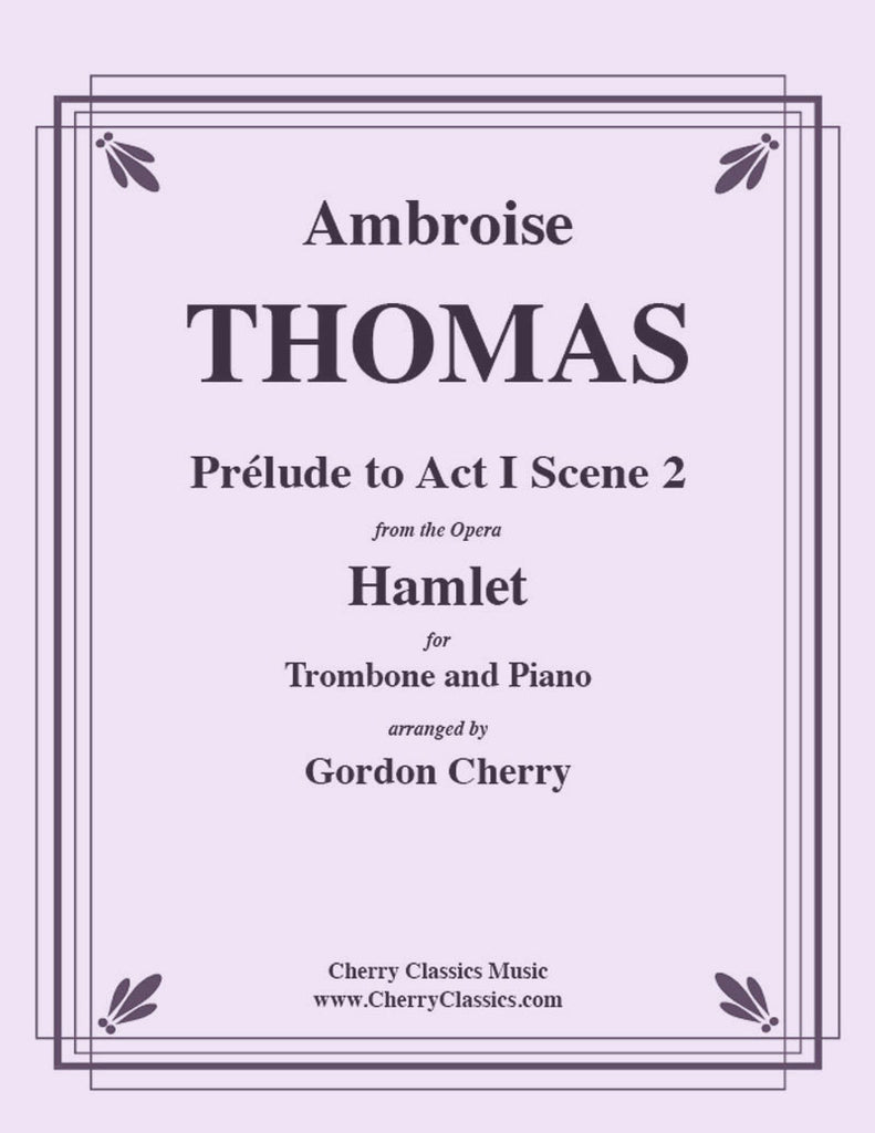 Thomas - Prélude to Act I Scene 2 of Hamlet for Trombone and Piano - Cherry Classics Music