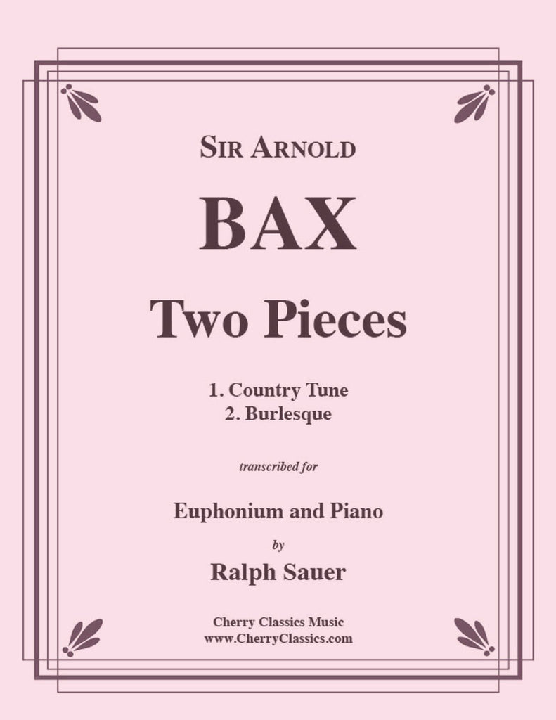 Bax - Two Pieces for Euphonium and Piano - Cherry Classics Music